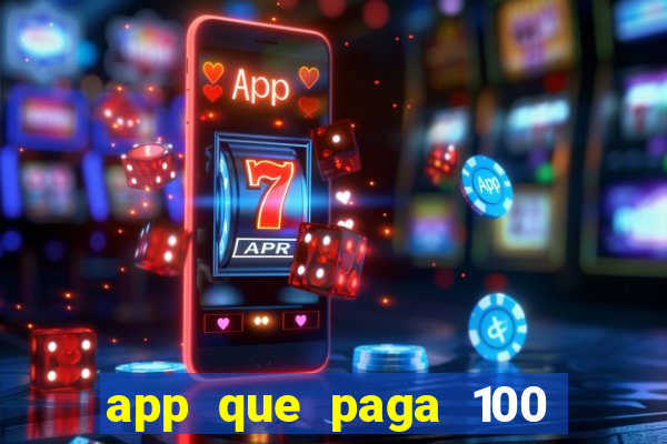 app que paga 100 reais por dia